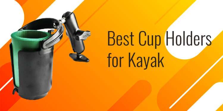 best kayak cup holder