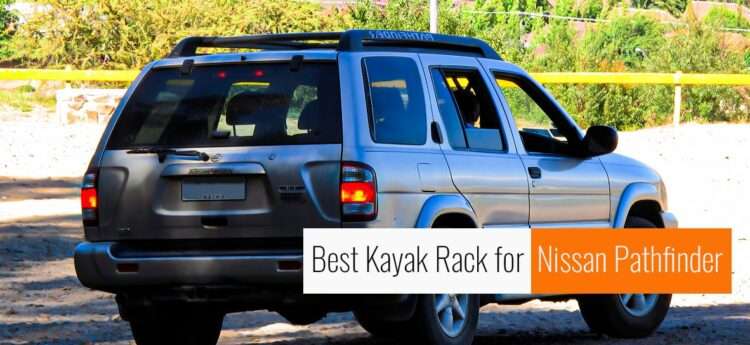 Best Kayak Rack for Nissan Pathfinder