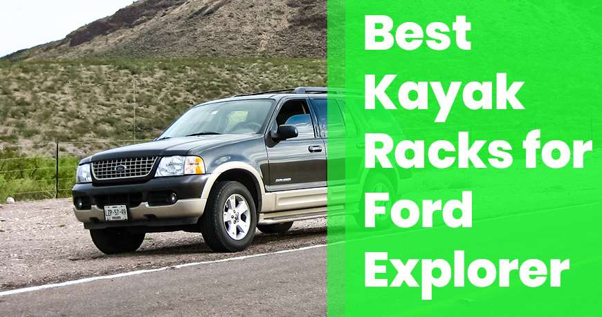 Best Kayak Racks for Ford Explorer