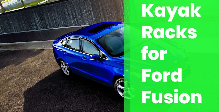 Best Kayak Racks for Ford Fusion
