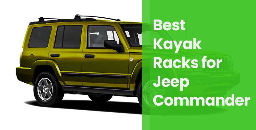Best Kayak Racks for Jeep Commander