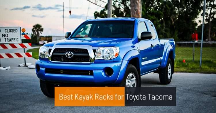 Best Kayak Racks for Toyota Tacoma