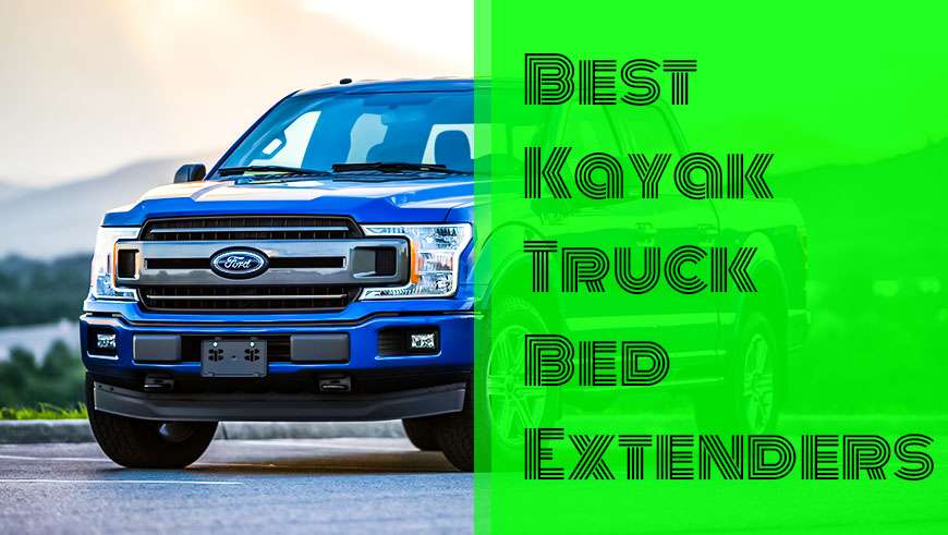 Best Kayak Truck Bed Extenders